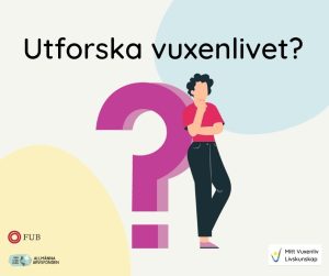 Utforska vuxenlivet? 
Funderande ung person lutar sig mot ett frågetecken
Logotyper:
Mitt Vuxenliv Livskunskap
Riksförbundet FUB
Med stöd av Allmänna Arvsfonden